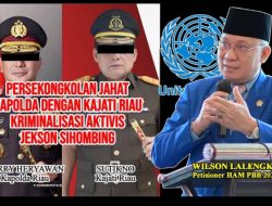 Berulang kali mangkir dari persidangan jekson sihombing ,Wilson lalengka ini persekongkolan jahat kapoldan dan kejati Riau