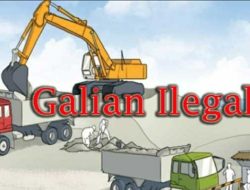 KENAPA PEMILIK GALIAN C ILEGAL, TIDAK TAKUT HUKUM